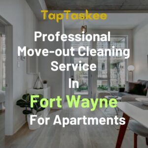 Professional Move-out Cleaning Service in Fort Wayne For Apartments
