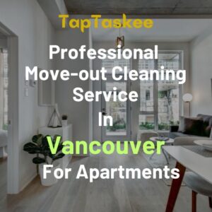 Professional Move-out Cleaning Service in Vancouver For Apartments