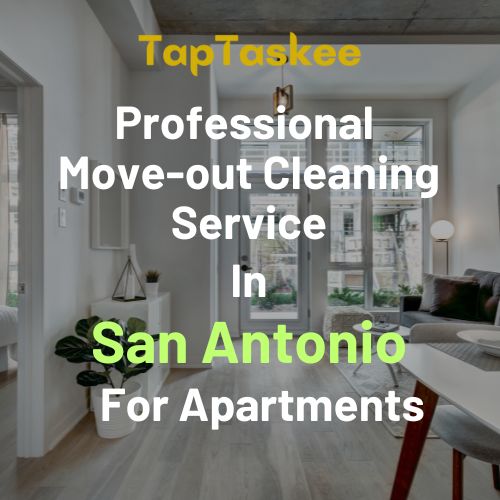 Professional Move-out Cleaning Service in San Antonio For Apartments