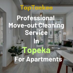 Professional Move-out Cleaning Service in Topeka For Apartments