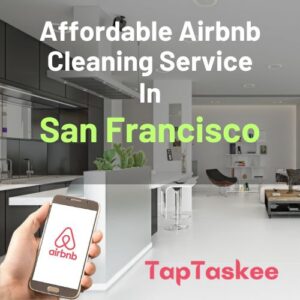 Affordable Airbnb Cleaning Service in San Francisco