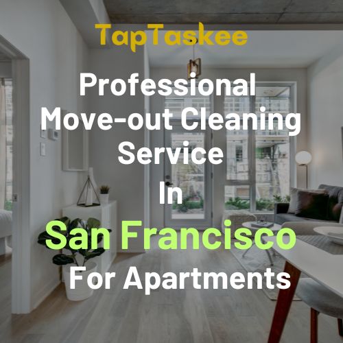 Professional Move-out Cleaning Service in San Francisco For Apartments