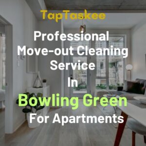 Professional Move-out Cleaning Service in Bowling Green For Apartments