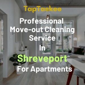 Professional Move-out Cleaning Service in Shreveport For Apartments