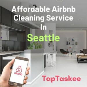 Affordable Airbnb Cleaning Service in Seattle