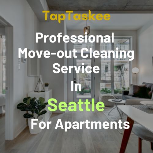 Professional Move-out Cleaning Service in Seattle For Apartments