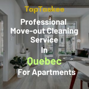 Professional Move-out Cleaning Service in Quebec For Apartments