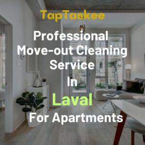 Professional Move-out Cleaning Service in Laval For Apartments