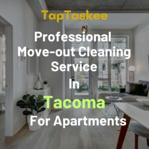 Professional Move-out Cleaning Service in Tacoma For Apartments