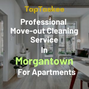 Professional Move-out Cleaning Service in Morgantown For Apartments