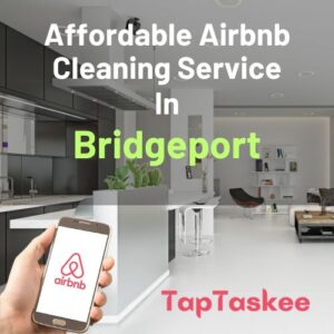 Affordable Airbnb Cleaning Service in Bridgeport