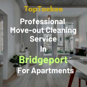 Professional Move-out Cleaning Service in Bridgeport For Apartments