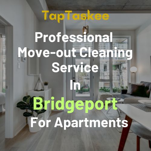 Professional Move-out Cleaning Service in Bridgeport For Apartments