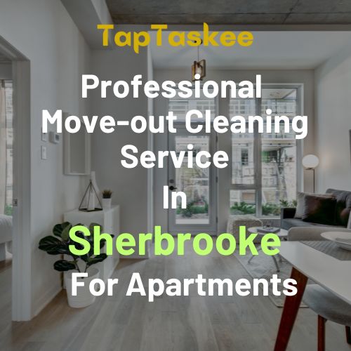 Professional Move-out Cleaning Service in Sherbrooke For Apartments