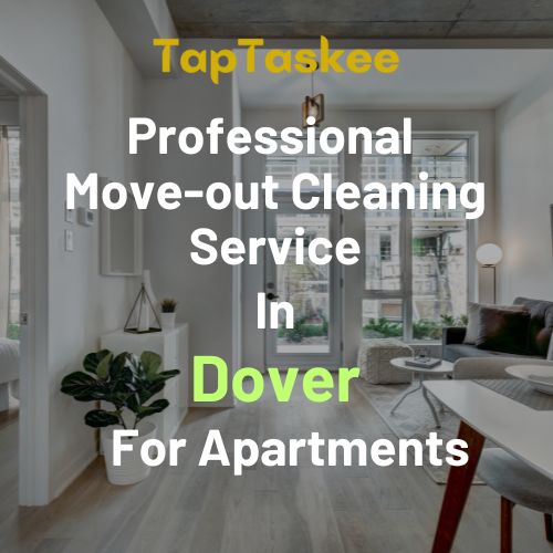 Professional Move-out Cleaning Service in Dover For Apartments