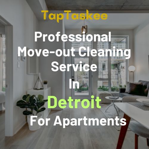 Professional Move-out Cleaning Service in Detroit For Apartments