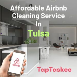 Affordable Airbnb Cleaning Service in Tulsa