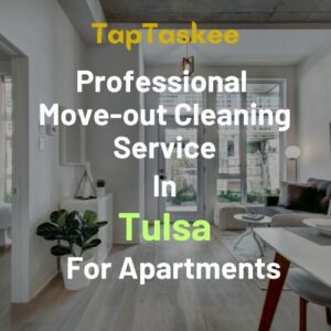 Professional Move-out Cleaning Service in Tulsa For Apartments