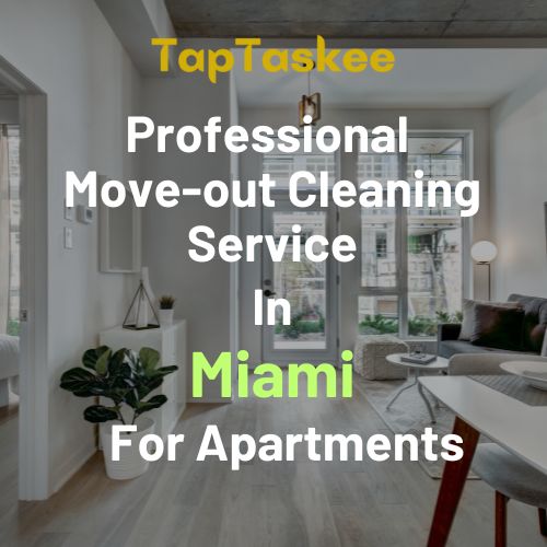 Professional Move-out Cleaning Service in Miami For Apartments