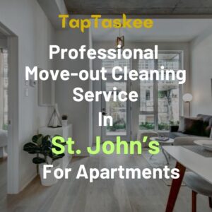 Professional Move-out Cleaning Service in St. John’s For Apartments