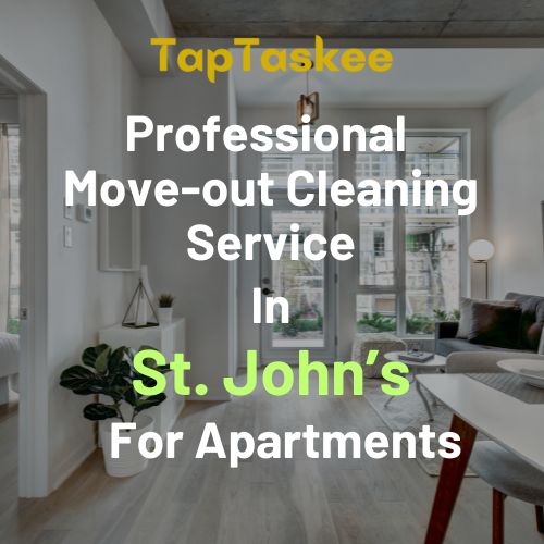 Professional Move-out Cleaning Service in St. John’s For Apartments