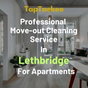 Professional Move-out Cleaning Service in Lethbridge For Apartments