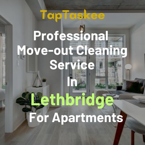 Professional Move-out Cleaning Service in Lethbridge For Apartments